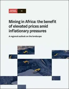 The Economist (Intelligence Unit) - Mining in Africa : the benefit of elevated prices amid inflationary pressures (2022)