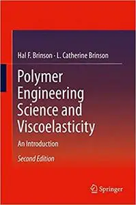 Polymer Engineering Science and Viscoelasticity: An Introduction (Repost)