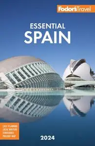 Fodor's Essential Spain 2024 (Full-color Travel Guide)