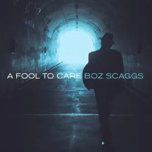 Boz Scaggs - A Fool To Care (2015) [Official Digital Download 24-bit/96kHz]