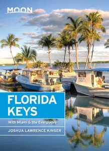 Moon Florida Keys: With Miami & the Everglades (Travel Guide), 4th Edition