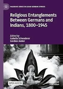 Religious Entanglements Between Germans and Indians, 1800–1945