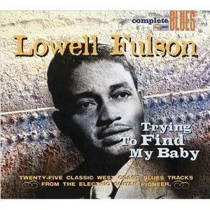 Lowell Fulson - Trying To Find My Baby (2004)