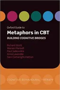 Oxford Guide to Metaphors in CBT: Building Cognitive Bridges