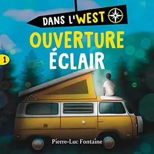 Pierre-Luc Fontaine, "Dans l'west, tome 1 : Ouverture éclair"
