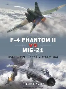 F-4 Phantom II vs MiG-21: USAF & VPAF in the Vietnam War (Osprey Duel 12) (Repost)