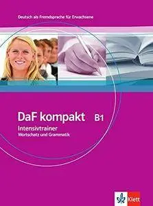 Birgit Braun, Margit Doubek, "DaF kompakt B1: Deutsch als Fremdsprache für Erwachsene. Intensivtrainer. Wortschatz und Grammati