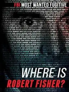 Where Is Robert Fisher? (2011)