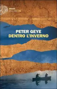 Peter Geye - Dentro l'inverno