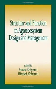 Structure and Function in Agroecosystem Design and Management