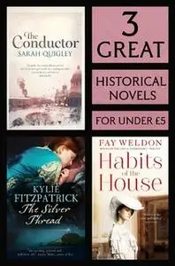 «3 Great Historical Novels» by Fay Weldon,Sarah Quigley,Kylie Fitzpatrick