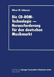 Die CD-ROM-Technologie — Herausforderung für den deutschen Musikmarkt: Ein Beitrag zum strategischen Marketing für Produktinnov