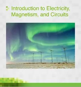 Introduction to Electricity, Magnetism, and Circuits