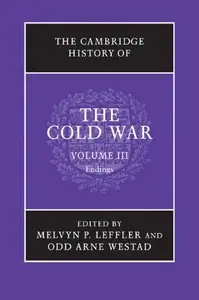 The Cambridge History of the Cold War: Volume 3, Endings