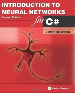 Introduction to Neural Networks for C# (2nd Edition) [Repost]