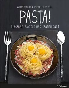 PASTA!: Lasagne, Ravioli und Cannelloni (Einfach genießen)