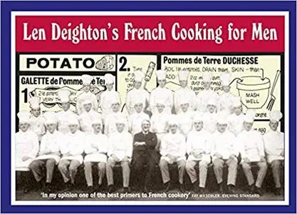 Len Deighton’s French Cooking for Men: 50 Classic Cookstrips for Today’s Action Men