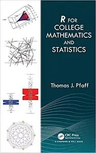 R For College Mathematics and Statistics