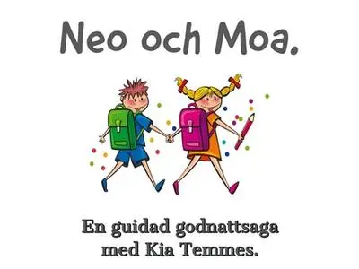 «Neo och Moa - en guidad godnattsaga» by Kia Temmes