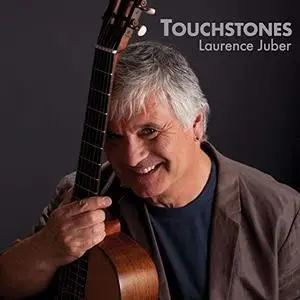 Laurence Juber - Touchstones: The Evolution Of Fingerstyle Guitar (24bit/48kHz) (2018) {HoLoGram}