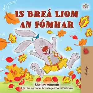 «Is Breá Liom an Fómhar» by KidKiddos Books, Shelley Admont