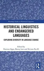 Historical Linguistics and Endangered Languages: Exploring Diversity in Language Change