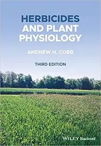 Herbicides and Plant Physiology 3rd Edition