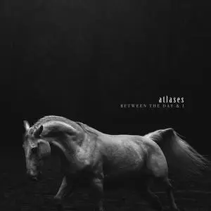 Atlases - Between The Day & I (2023) [Official Digital Download]