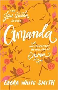 «Amanda (The Jane Austen Series)» by Debra White Smith