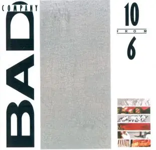 Bad Company - 10 From 6 (1985)
