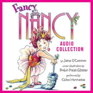 «The Fancy Nancy Audio Collection» by Jane O’Connor