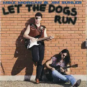 Mike Morgan & Jim Suhler - Let The Dogs Run (1994)