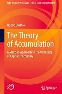 The Theory of Accumulation: A Marxian Approach to the Dynamics of Capitalist Economy