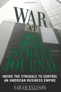 War at the Wall Street Journal: Inside the Struggle To Control an American Business Empire (repost)