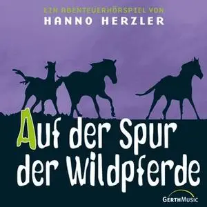 «Wildwest-Abenteuer - Band 1: Auf der Spur der Wildpferde» by Hanno Herzler