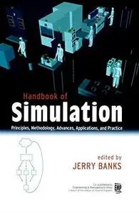 Handbook of Simulation: Principles, Methodology, Advances, Applications, and Practice (Repost)