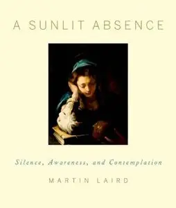 A Sunlit Absence: Silence, Awareness, and Contemplation