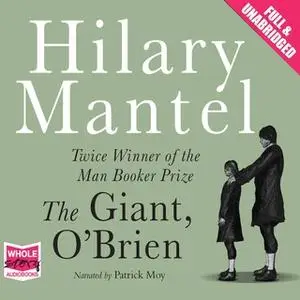 «The Giant, O'Brien» by Hilary Mantel