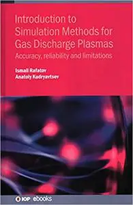 Introduction to Simulation Methods for Gas Discharge Plasmas: Accuracy, reliability and limitations