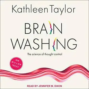Brainwashing: The Science of Thought Control [Audiobook]