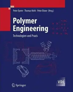 Polymer Engineering: Technologien und Praxis (Repost)