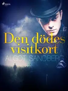 «Den dödes visitkort» by Algot Sandberg