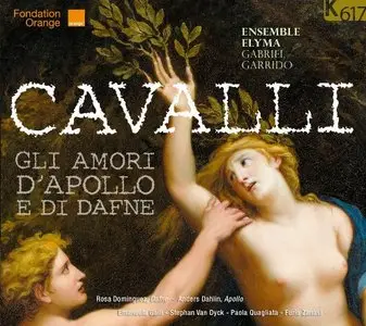 Cavalli Francesco - Gli Amori d'Apollo e di Dafne (Gabriel Garrido & Ensemble Elyma) [2008]