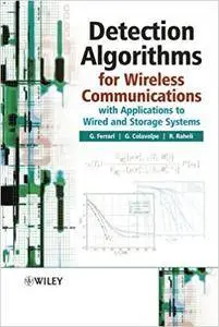 Detection Algorithms for Wireless Communications: With Applications to Wired and Storage Systems (Repost)