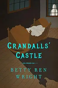 «Crandalls' Castle» by Betty R. Wright