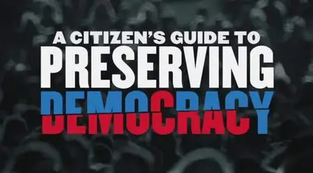 PBS - A Citizen's Guide to Preserving Democracy (2024)