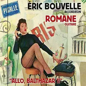Eric Bouvelle & Romane - Allo, Balthazar ?! (2017)