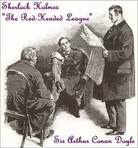 «Sherlock Holmes - The Red-Headed League» by Sir Arthur Conan Doyle