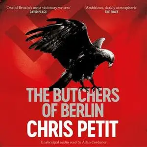 «The Butchers of Berlin» by Chris Petit