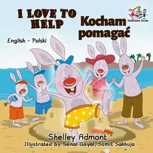 «I Love to Help Kocham pomagać» by KidKiddos Books, Shelley Admont